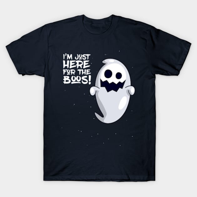 I'm here for the boos! T-Shirt by LouMax